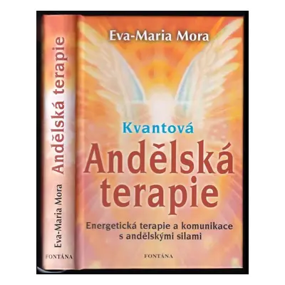 Kvantová andělská terapie : energetická terapie a komunikace s anděli - Eva-Maria Mora (2009, Fo