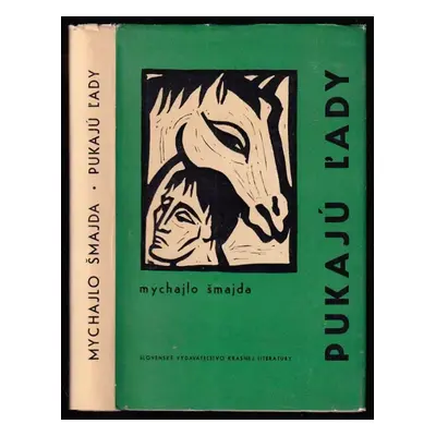 Pukajú ľady : román - Mychajlo Šmajda (1959, Slovenské vydavateľstvo krásnej literatúry)