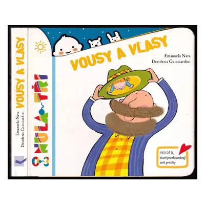 Vousy a vlasy : pro děti, které prozkoumávají svět prstíky - Emanuela Nava (2018, Svojtka & Co)