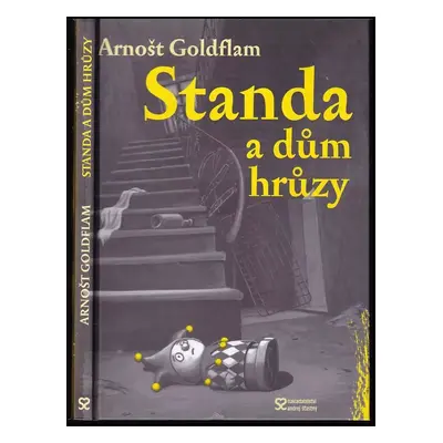 Standa a dům hrůzy - Arnošt Goldflam (2008, Nakladatelství Andrej Štastný)