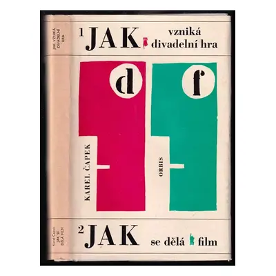 Jak vzniká divadelní hra ; Jak se dělá film - Karel Čapek (1966, Orbis)