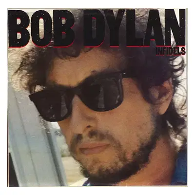 Infidels - Bob Dylan (1983, CBS)