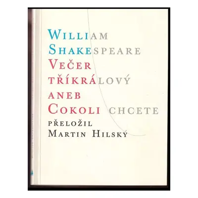 Večer tříkrálový, aneb, Cokoli chcete - William Shakespeare (2005, Atlantis)