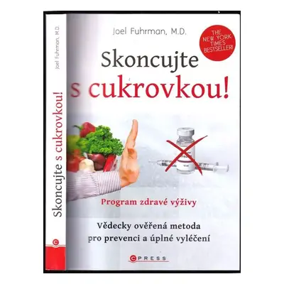 Skoncujte s cukrovkou : [vědecky ověřená metoda pro prevenci a úplné vyléčení] - Joel Fuhrman (2