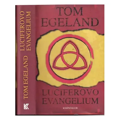 Luciferovo evangelium - Tom Egeland (2011, Knižní klub)