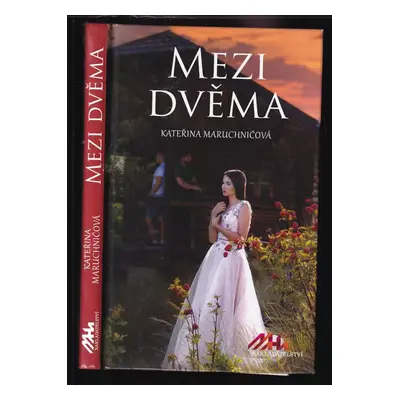 Mezi dvěma - Kateřina Maruchničová (2018, MaHa)