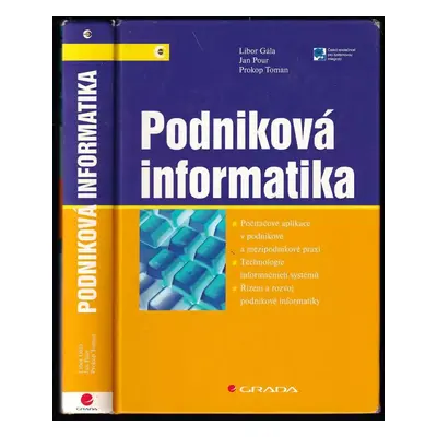 Podniková informatika : počítačové aplikace v podnikové a mezipodnikové praxi, technologie infor