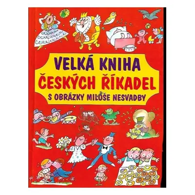 Velká kniha českých říkadel - Miloš Nesvadba (2009, XYZ)