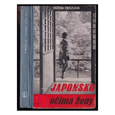 Japonsko očima ženy - Růžena Fikejzlová (1941, Unie)