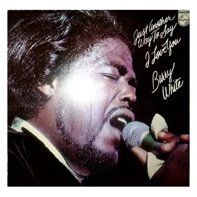 Just Another Way To Say I Love You - Barry White (1975, Philips)