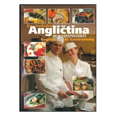 Angličtina v gastronomii : English in gastronomy : příručka odborných výrazů a textů - Eva Svobo