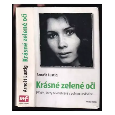 Krásné zelené oči : [příběh, který se odehráva v polním nevěstinci-] - Arnost Lustig (2007, Mlad