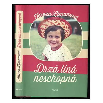 Drzá, líná, neschopná - Tereza Límanová (2020, Argo)