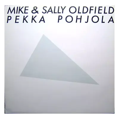 Mike & Sally Oldfield, Pekka Pohjola - Pekka Pohjola (1981, Happy Bird)