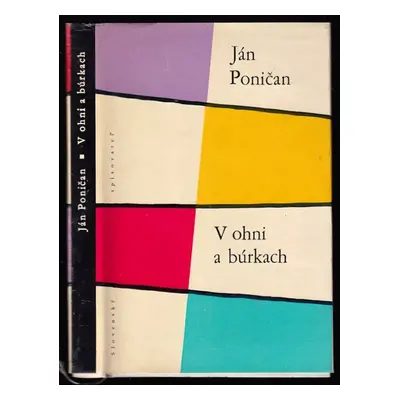 V ohni a búrkách - Ján Poničan (1961, Slovenský spisovateľ)