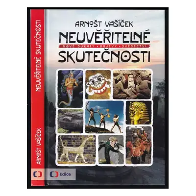 Neuvěřitelné skutečnosti : nové důkazy, objevy, svědectví - Arnošt Vašíček (2015, Česká televize