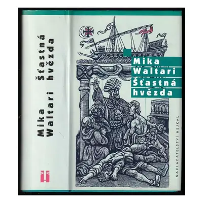Šťastná hvězda : deset knih ze života Mikaela Carvajala aneb Mikaela El-Hakima v letech 1527-38,