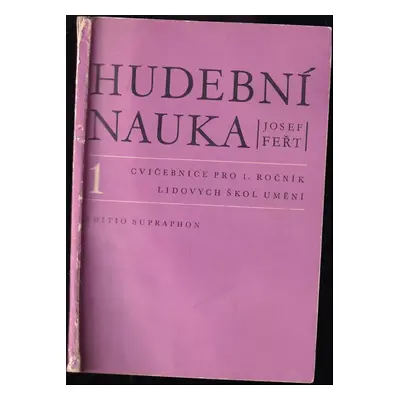 Hudební nauka : cvičebnice pro 1. ročník lidových škol umění - 1 - Josef Feřt (1968, Supraphon)