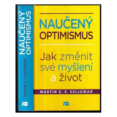 Naučený optimismus : jak změnit své myšlení a život - Martin E. P Seligman (2013, Beta)