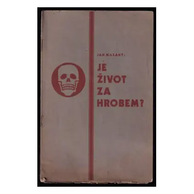 Je život za hrobem? - Jan Mazaný (Linografia B. Valihrach)