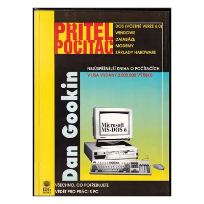 Přítel počítač : DOS (včetně verze 6.0) - Dan Gookin (1993, Baronet)