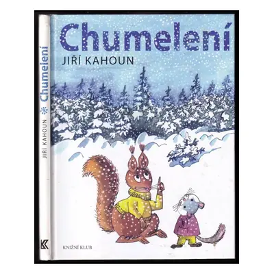 Chumelení - Jiří Kahoun (2011, Knižní klub)