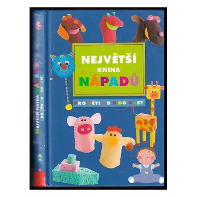 Největší kniha nápadů pro děti od 0 do 3 let (2011, Computer Press)