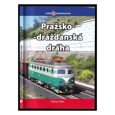 Pražsko-drážďanská dráha : (prodloužení trati Severní státní dráhy) : Praha - Kralupy nad Vltavo