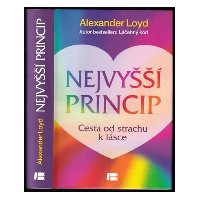 Nejvyšší princip : cesta od strachu k lásce - Alexander Loyd (2014, Beta)