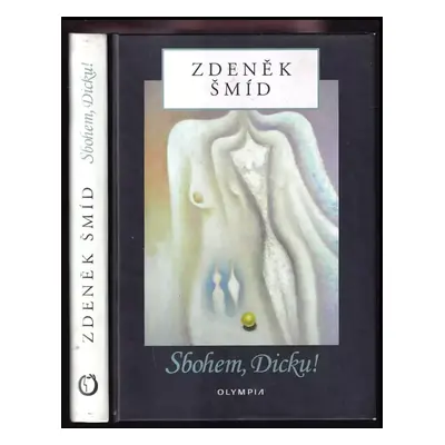 Sbohem, Dicku! - Zdeněk Šmíd (2011, Olympia)