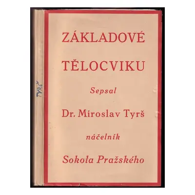 Základové tělocviku - Miroslav Tyrš (1926, Matice Sokola pražského)