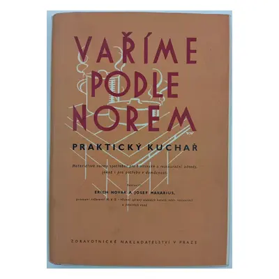 Vaříme podle norem : Prakt. kuchař : Materiálové normy spotřební pro hostinské a restaurační záv