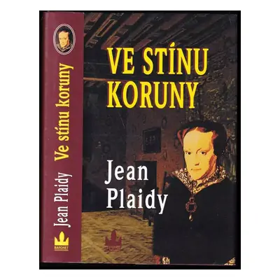 Ve stínu koruny - Jean Plaidy (2005, Baronet)