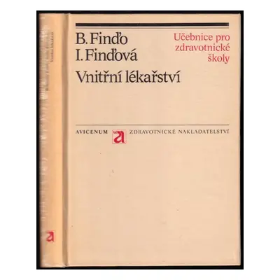 Vnitřní lékařství : Učebnice pro zdravotnické školy - Bohuslav Finďo, Irena Finďová (1980, Avice