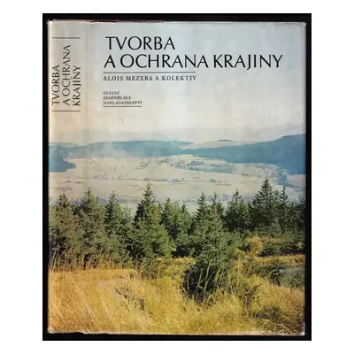 Tvorba a ochrana krajiny - Alois Mezera (1979, Státní zemědělské nakladatelství)