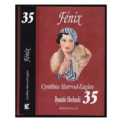 Dynastie Morlandů : Fénix - 35. díl - Cynthia Harrod-Eagles (2015, Knižní klub)