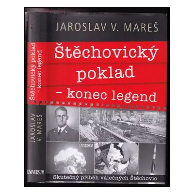 Štěchovický poklad - konec legend : skutečný příběh válečných Štěchovic - Jaroslav V Mareš (2020