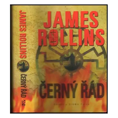 Černý řád : román o Sigma Force - James Rollins (2007, BB art)