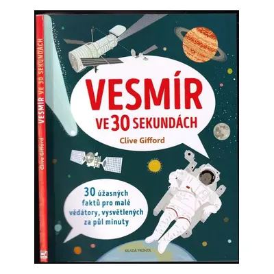 Vesmír ve 30 sekundách - Clive Gifford (2017, Mladá fronta)