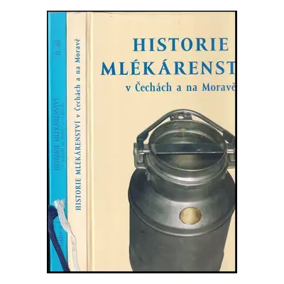 Historie mlékárenství v Čechách a na Moravě : Díl 1-2 - Ladislav Likler (1998, MILPO)