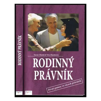 Rodinný právník : první pomoc v oblasti práva - Václav Haták, Věra Hanáková (2009, Mayday)