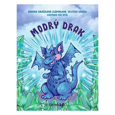 Modrý drak - Sandra Dražilová Zlámalová, Vojtěch Dražil (2023, Bambook)