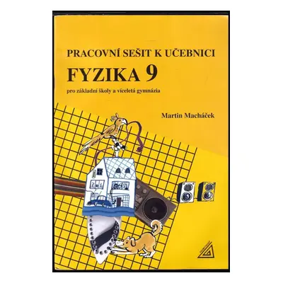 Pracovní sešit k učebnici Fyzika 9 pro základní školy a víceletá gymnázia - Martin Macháček (200