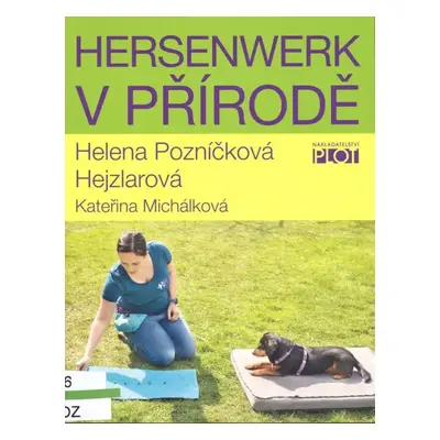 Hersenwerk v přírodě : hlavolamem k lepšímu porozumění - Helena Pozníčková Hejzlarová, Kateřina 