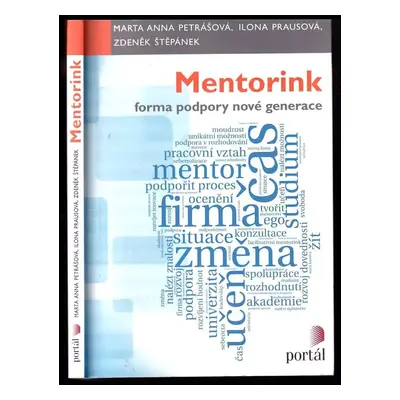 Mentorink : forma podpory nové generace - Marta Anna Petrášová, Ilona Prausová, Zdeněk Štěpánek 