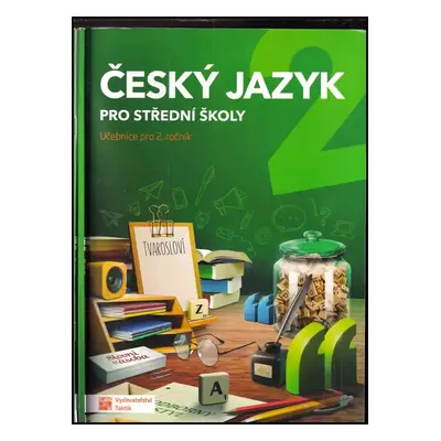 Český jazyk : pracovní sešit : pro 2. ročník středních škol - Lenka Jedličková, Jiřina Pechová, 