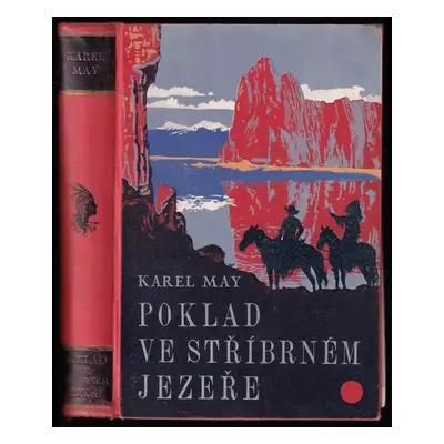 Poklad ve Stříbrném jezeře : román od Karla Maye - Karl May (1937, Toužimský a Moravec)