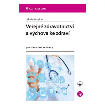 Veřejné zdravotnictví a výchova ke zdraví : pro zdravotnické obory - Lidmila Hamplová (2019, Gra