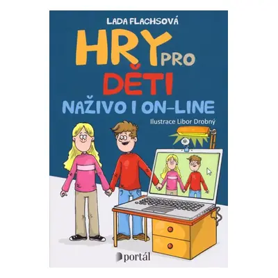 Hry pro děti naživo i on-line - Lada Flachsová (2022, Portál)