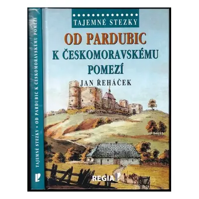 Od Pardubic k českomoravskému pomezí - Jan Řeháček (2016, Regia)